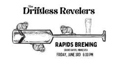 Driftless Revelers Rapids Brewing Company- Grand Rapids, MN